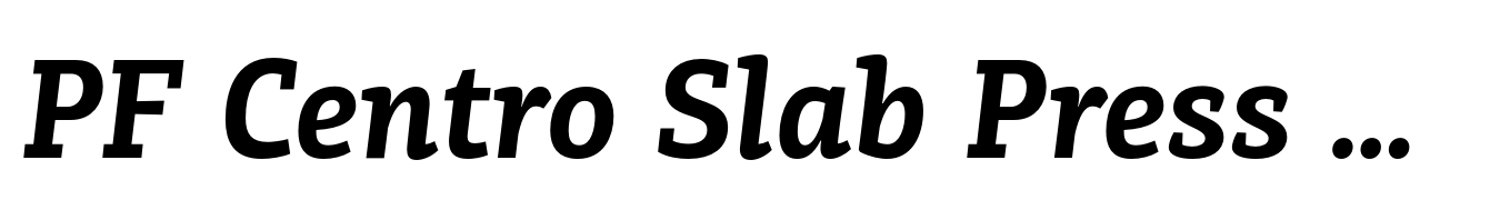PF Centro Slab Press Bold Italic